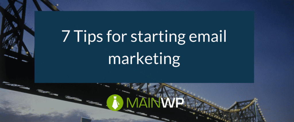 7 Tips for starting email marketing