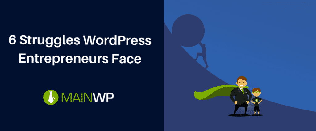 6 Struggles WordPress Entrepreneurs Face