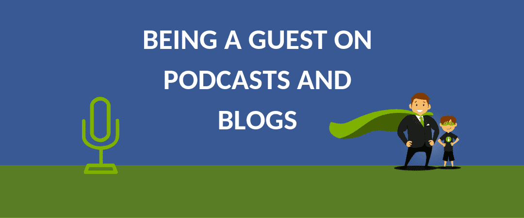 BEING A GUEST ON PODCASTS AND BLOGS