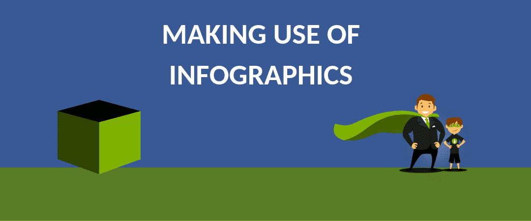 MAKING USE OF INFOGRAPHICS