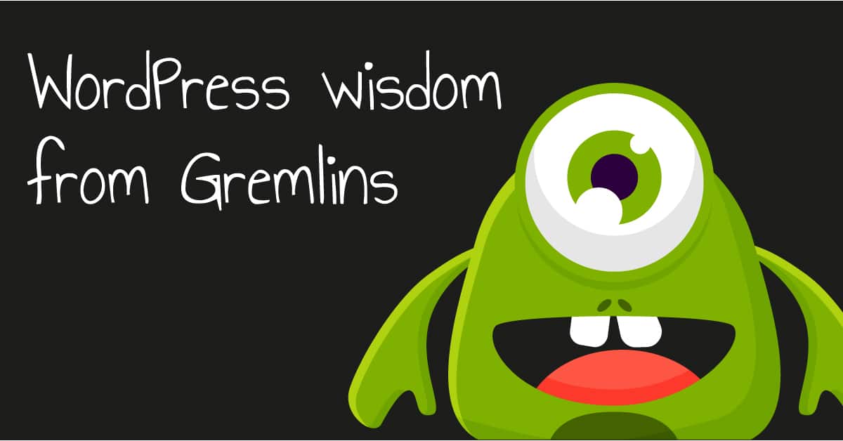 WordPress wisdom from Gremlins