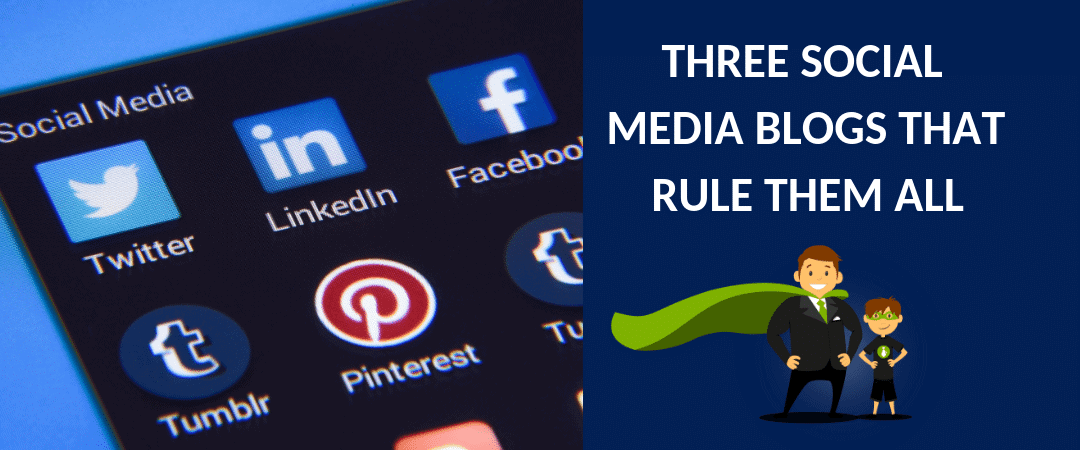 Three social media blogs to rule them all