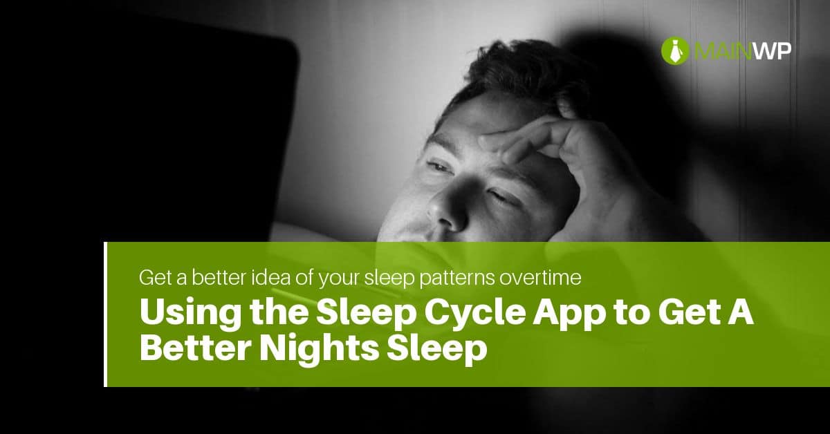 Using-the-Sleep-Cycle-App-to-Get-A-Better-Nights-Sleep