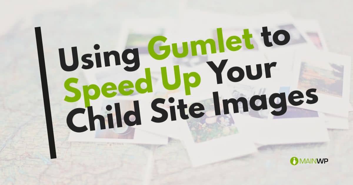 Using Gumlet to Speed Up Your Child Site Images