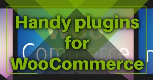 Handy plugins for WooCommerce