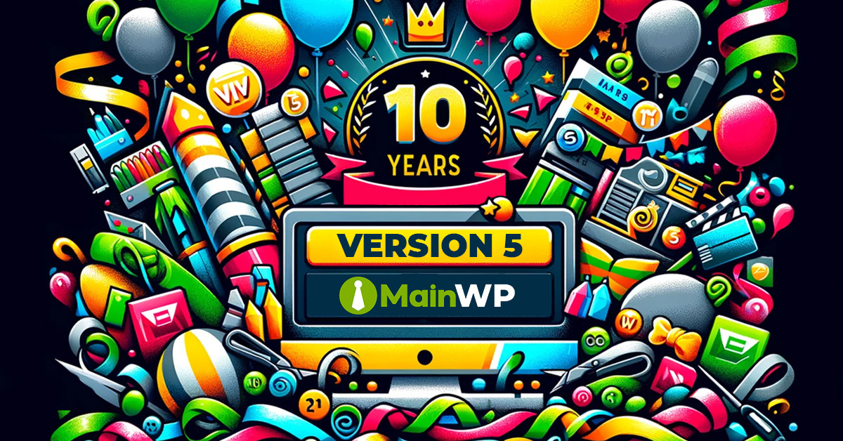 MainWP 10-year anniversary and version 5