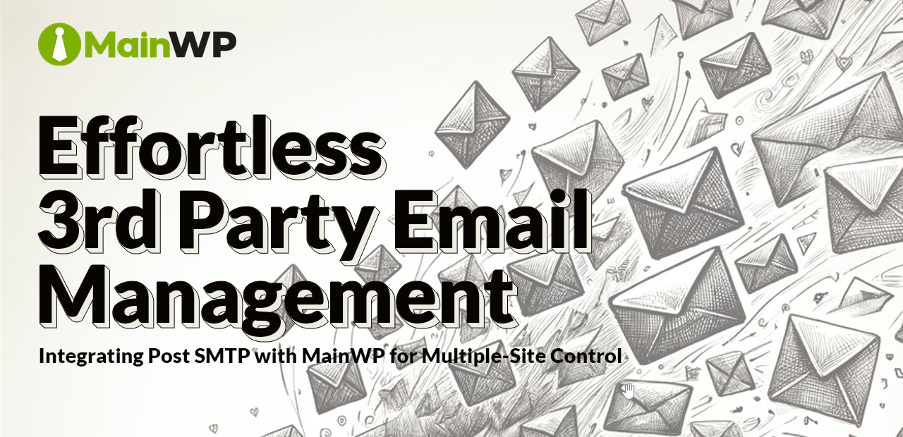 A promotional banner for MainWP's Post SMTP Extension with the MainWP logo at the top left. The text 'Effortless 3rd Party Email Management' is in bold, large font across the banner. The slogan 'Integrating Post SMTP with MainWP for Multiple-Site Control' is displayed underneath in a smaller font. The background is adorned with a sketched illustration of various flying envelopes, symbolizing email communication.